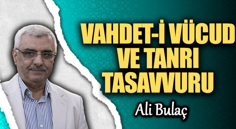 VAHDET-İ VÜCUD VE TANRI TASAVVURU