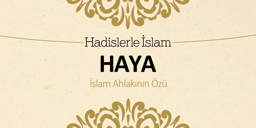 Haya – İslam Ahlakının Temel Taşı