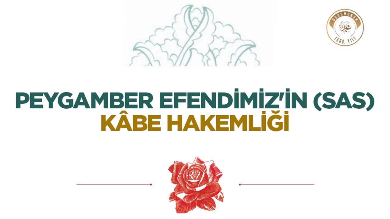 Peygamber Efendimiz’in (sas) Kâbe Hakemliği